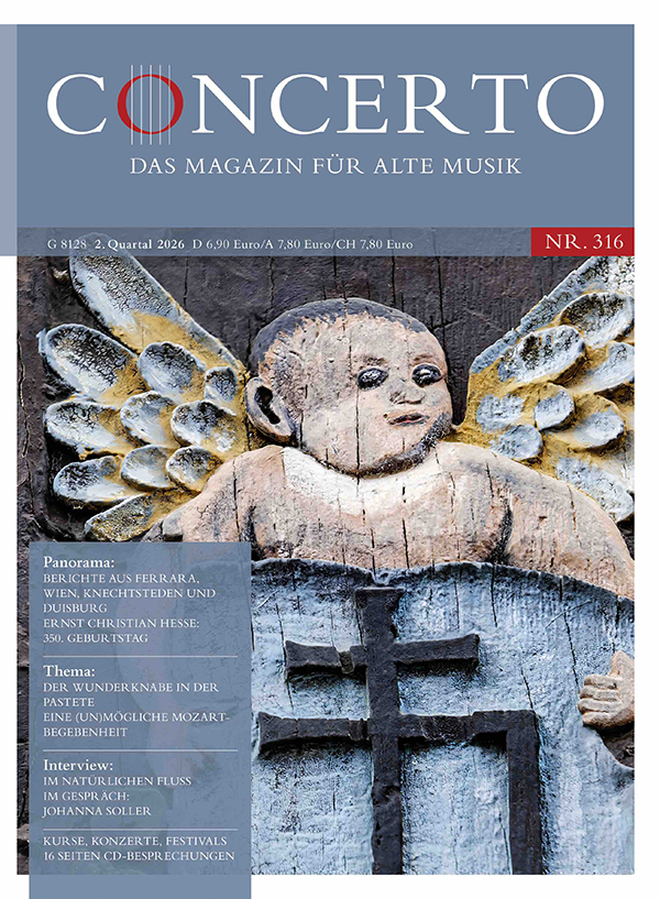 Concerto – Das Magazin für Alte Musik, Nr. 316 (2. Quartal 2026)